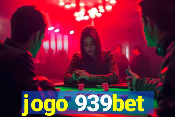 jogo 939bet